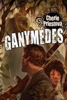 Ganymédes - Cherie Priestová
