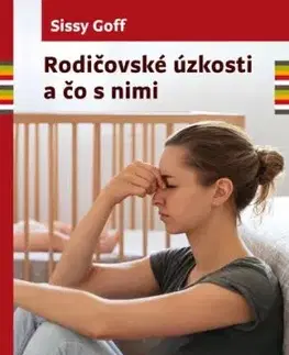 Rodičovské úzkosti a čo s nimi - Sissy Goffová