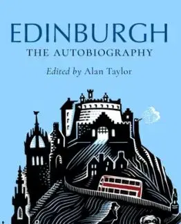 Edinburgh: The Autobiography - Alan Taylor