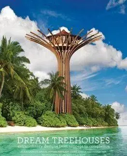 Dream Treehouses - Alain Laurens, Daniel Dufour, Ghislain Andre, Jacques Delacroix