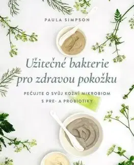 Užitečné bakterie pro zdravou pokožku - Paula Simpson