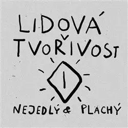 Lidová tvořivost - Jaromír Plachý, Jan Nejedlý