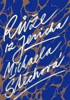 Růže z Jericha - Michaela Štěchová