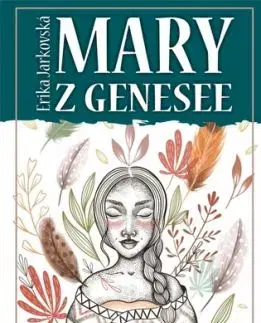 Mary z Genesee - Erika Jarkovská