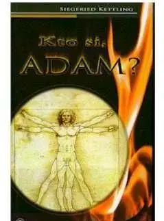 Kto si Adam? - Siegfried Kettling