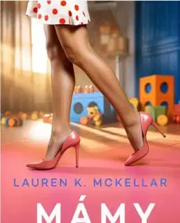Mámy v akci - Lauren K. McKellar