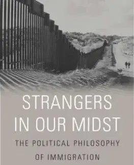 Strangers in Our Midst: The Political Philosophy of Immigration - David Miller