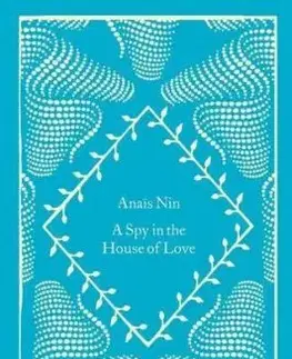 A Spy In The House Of Love - Anais Nin