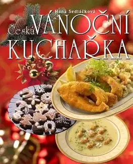 Česká vánoční kuchařka - Hana Sedláčková