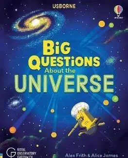 Big Questions About the Universe - Alice James, Alex Frith