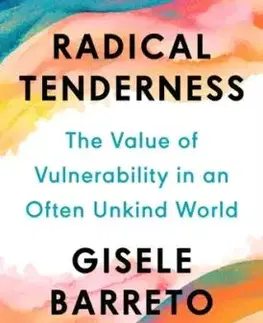 Radical Tenderness - Gisele Barreto Fetterman