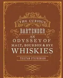 Curious Bartender: An Odyssey of Whiskies - Tristan Stephenson