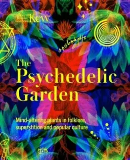 The Psychedelic Garden - Kew, Sandra Lawrence