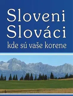 Sloveni Slováci kde sú vaše korene - Cyril A. Hromník