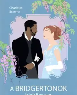 A Bridgertonok kiskönyve - Charlotte Browne