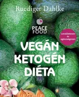 Vegán ketogén diéta - Dahlke Ruediger