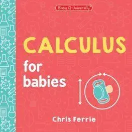 Calculus for Babies - Chris Ferrie