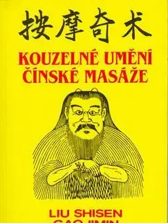 Kouzelné umění čínské masáže - Shisen Liu
