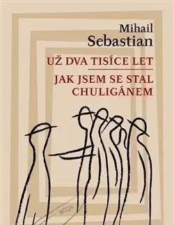 Už dva tisíce let / Jak jsem se stal chuligánem - Sebastian Mihail