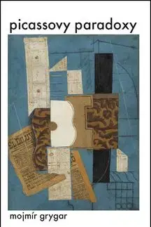 Picassovy paradoxy - Mojmír Grygar