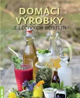 Domácí výrobky z léčivých rostlin - Martin Gato