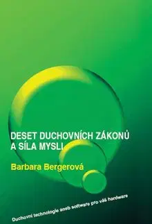 10 duchovních zákonů a síla mysli - Barbara Bergerová