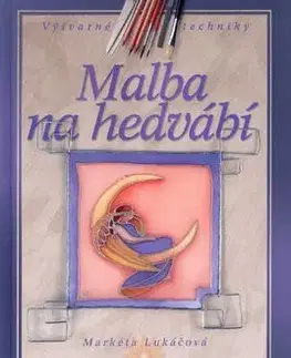 Malba na hedvábí - Markéta Lukáčová