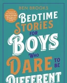 Bedtime Stories for Boys Who Dare to be Different - Ben Brooks