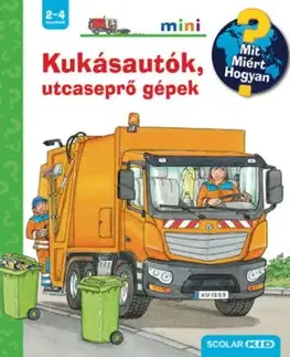 Kukásautók, utcaseprő gépek - Mit? Miért? Hogyan? Mini 57. - Andrea Erneová