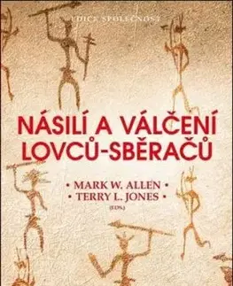 Násilí a válčení lovců-sběračů - Mark W. Allen, Terry Jones