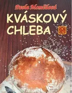 Kváskový chleba - Pavla Momčilová