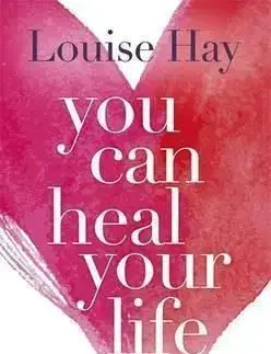 You Can Heal Your Life - Hay Louise