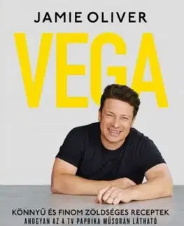 Vega - Könnyű és finom zöldséges receptek - Oliver Jamie