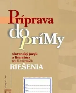 Riešenia - Príprava do prímy zo slovenského jazyka a literatúry pre 5. ročník ZŠ