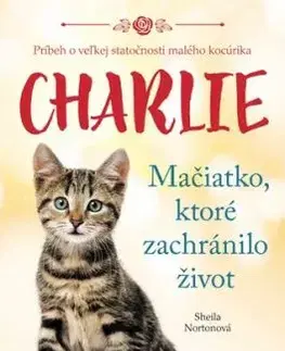 Charlie - mačiatko, ktoré zachránilo život, 2. vydanie - Sheila Norton
