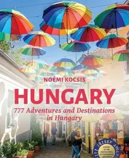 Hungary - 777 Adventures and Destinations in Hungary - Noémi Kocsis