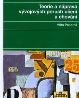 Teorie a náprava vývojových poruch učení a chování - Věra Pokorná