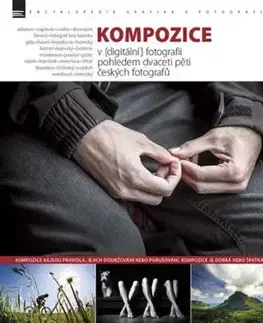Kompozice v (digitální) fotografii pohledem dvaceti pěti českých fotografů