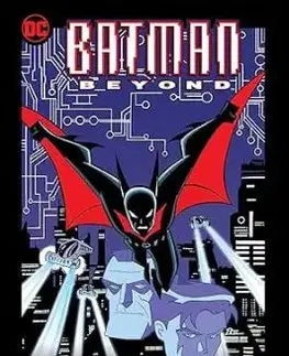 Batman Beyond: The Animated Series Classics Compendium - 25th Anniversary Edition - Hilary J. Bader, Rich Fogel, Jason Hernandez-Rosenblatt, Paul D. Storrie, Jordan B. Gorfinkel
