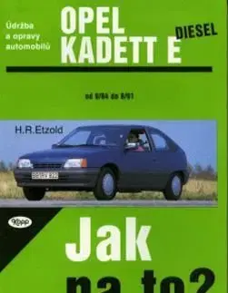 Opel Kadett diesel od 9/84 do 8/91 - Hans-Rüdiger Etzold