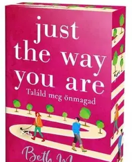 Just The Way You Are – Találd meg önmagad - Éldekorált kiadás - Beth Moran