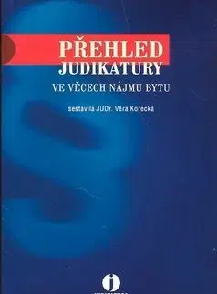Přehled judikatury ve věcech nájmu bytu - Věra Korecká