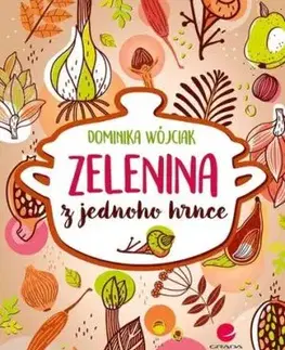 Zelenina z jednoho hrnce - Dominika Wójciak