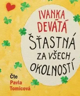 Šťastná za všech okolností (audiokniha) - Ivanka Devátá, Marie Formáčková, Iva Hüttnerová