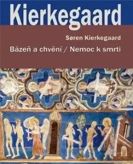 Bázeň a chvění / Nemoc k smrti - Soren Kierkegaard