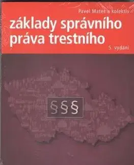 Základy správního práva trestního 5. vydání - Petr Mates