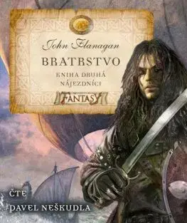 Bratrstvo Kniha druhá: Nájezdníci - audiokniha pro děti - John Flanagan