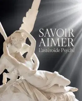 Savoir Aimer L'asteroide Psyche - Anne-Marie Chabellard