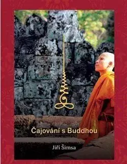 Čajování s Buddhou - Jiří Šimša