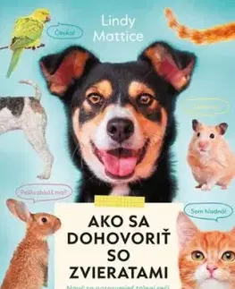 Ako sa dohovoriť so zvieratami - Lindy Mattice